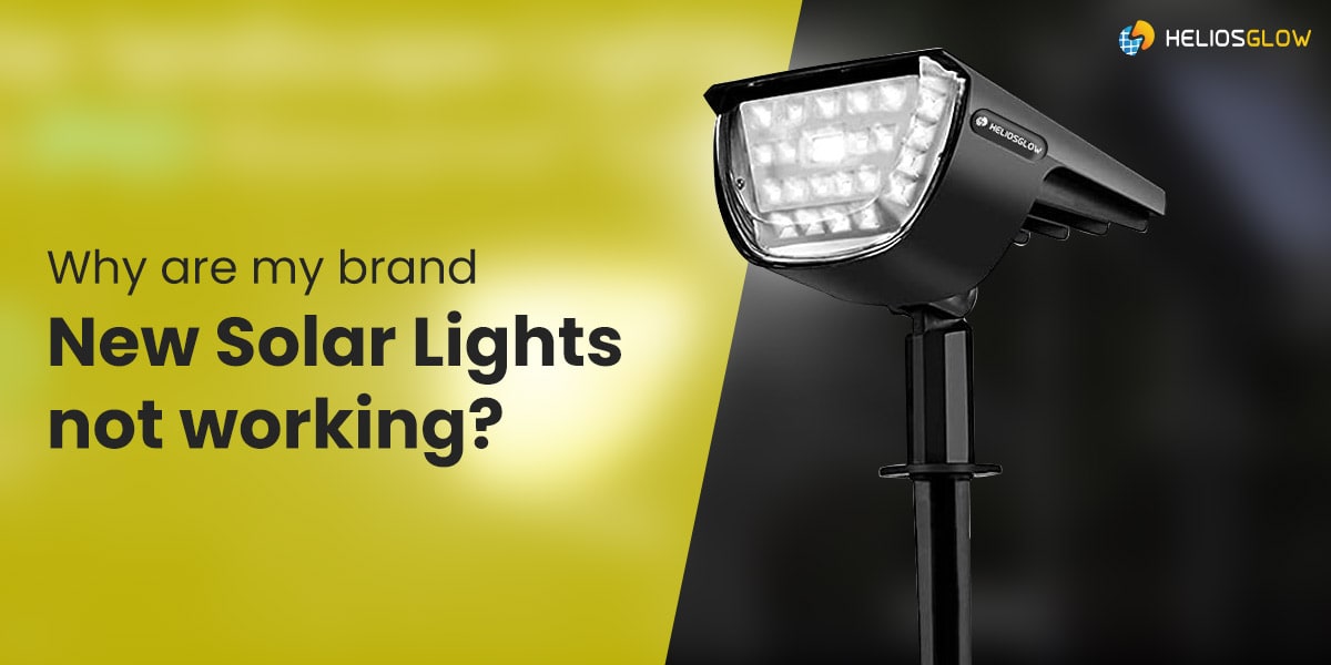 Why Are My Brand New Solar Lights Not Working?