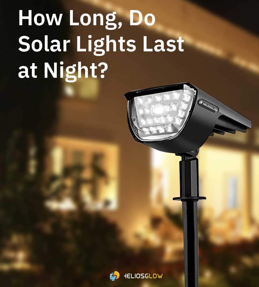 How Long Do Solar Lights Last At Night?