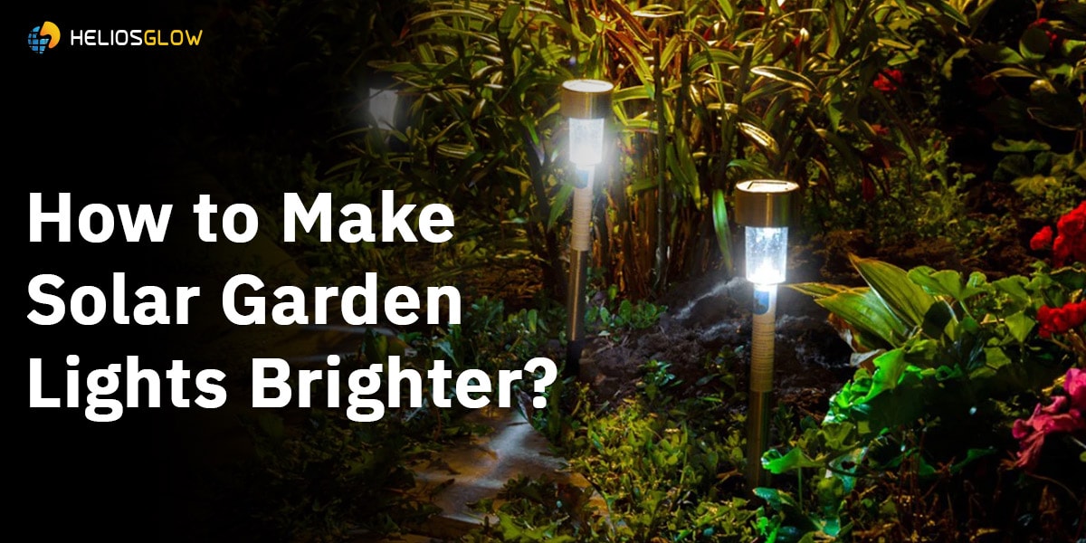 How To Make Solar Garden Lights Brighter